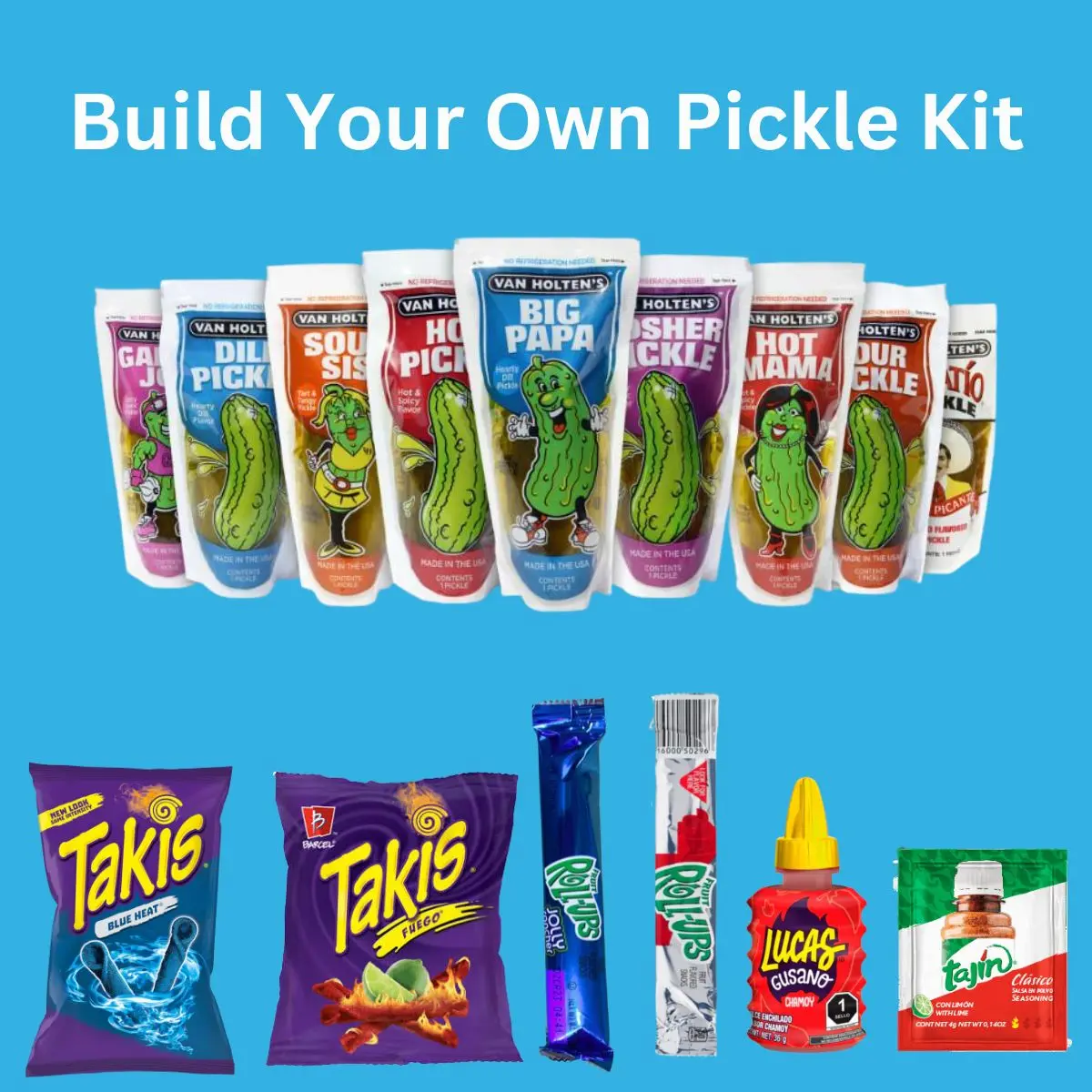 Build Your Own Pickle Kit (Van Holten's, Fruit Roll Ups, Takis, Lucas Chamoy, Tajin, Cheetos)