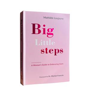 Big Little Steps (A Woman's Guide to Embracing Islam) Soft Cover